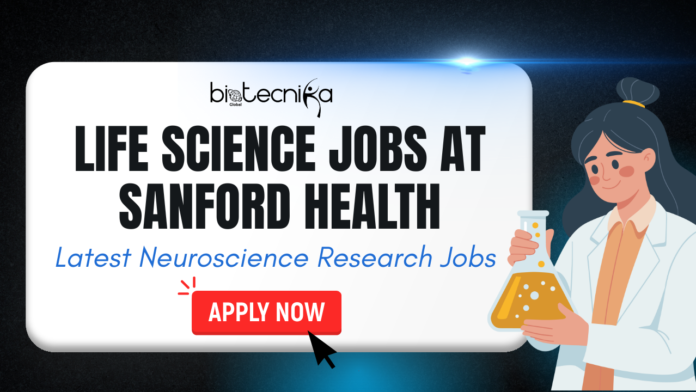 Life Science Jobs at Sanford Health. Latest Neuroscience Research Jobs. Apply for the Research Specialist. Neuroscience Jobs
