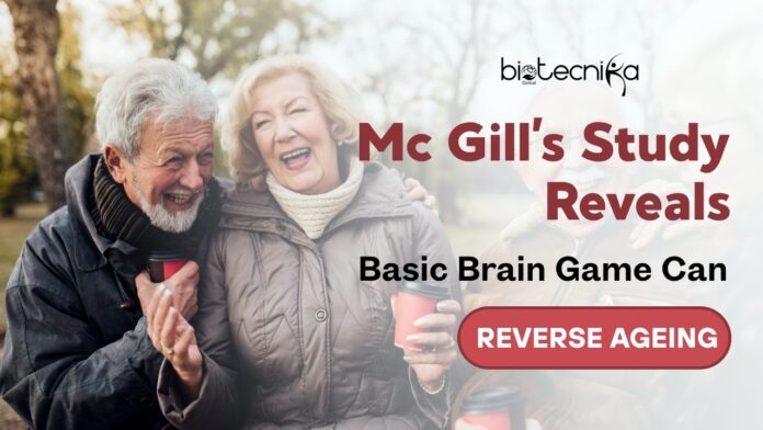McGill's Innovative Study How Did a Basic Brain Game Reverse Ageing by Ten Years? McGill's Innovative Study How Did a Basic Brain Game Reverse Ageing by Ten Years?