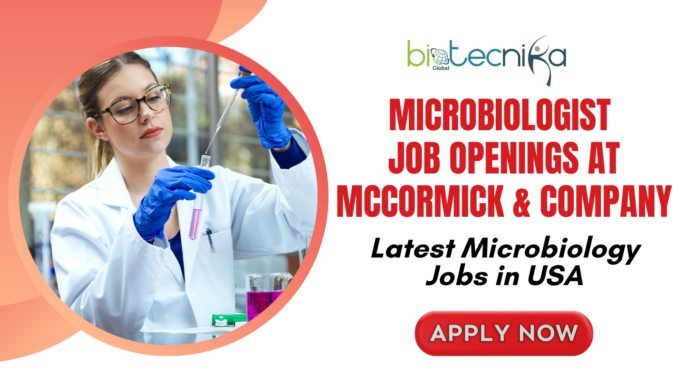 Microbiologist Job Openings at McCormick & Company Apply Now Microbiologist Job Openings at McCormick & Company. MS and PhD Microbiology Candidates can apply for Corporate Microbiologist Role