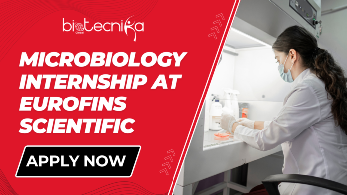 Microbiology Internship at Eurofins Scientific. Life Science Internships in USA. Microbiology Internship at Eurofins Scientific in Lancaster.