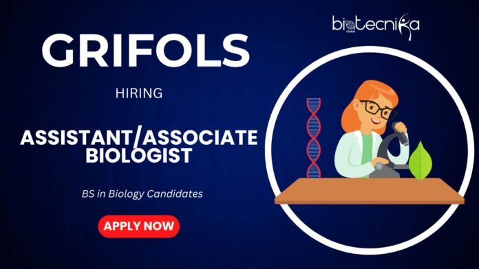New Opportunities for Biology Jobs at Grifols Apply for the Biologist Role Now!