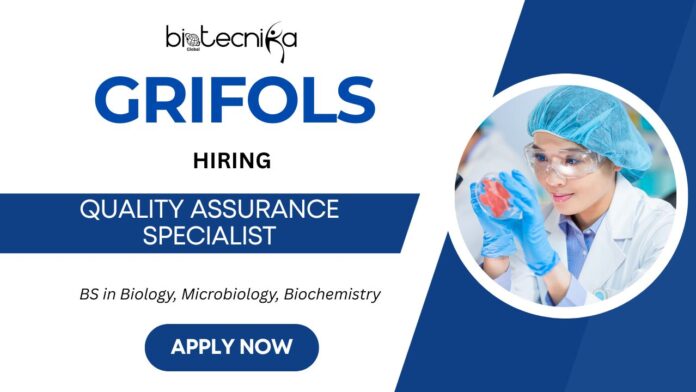 Quality Assurance Jobs at Grifols Apply Now for the Biology Jobs!