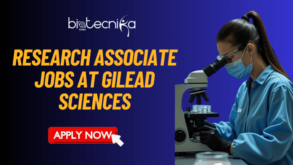 Research Associate Jobs at Gilead Sciences - Apply Now