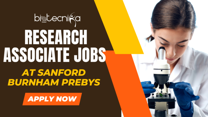 Research Associate Jobs at Sanford Burnham Prebys Research Associate Jobs at Sanford Burnham Prebys | Latest Biological Sciences Job Openings - Apply Now