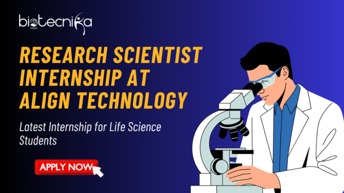 Research Scientist Internship at Align Technology Latest Internship for Life Science Students - Apply Now Research Scientist Internship at Align Technology Latest Internship for Life Science Students - Apply Now