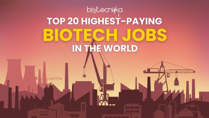 Top 20 Highest-Paying Biotech Jobs in the World