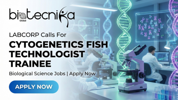 Biological Science Jobs: Cytogenetics FISH Technologist Trainee. Latest Clinical Lab Technologist Trainee Opportunities in Labcorp.