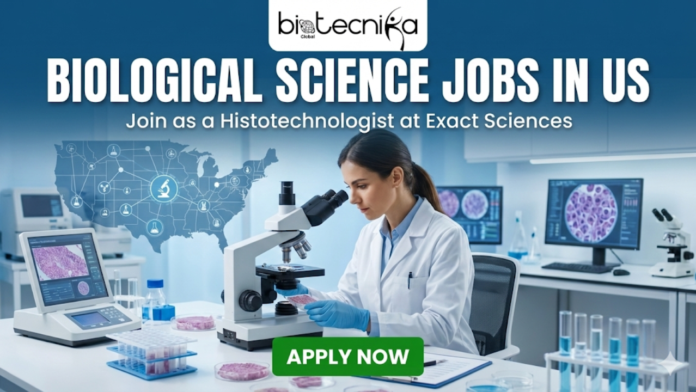 Biological Science Jobs in US Join as a Histotechnologist at Exact Sciences. A promotional banner with the Biotecnika Global logo at the top. Large white text reads 