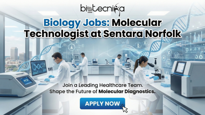 Biology Jobs Apply For Molecular Technologist at Sentara Norfolk Biology Jobs in the USA. Apply for a Molecular Technologist position at Sentara Norfolk. Molecular Laboratory Jobs at Sentara Norfolk