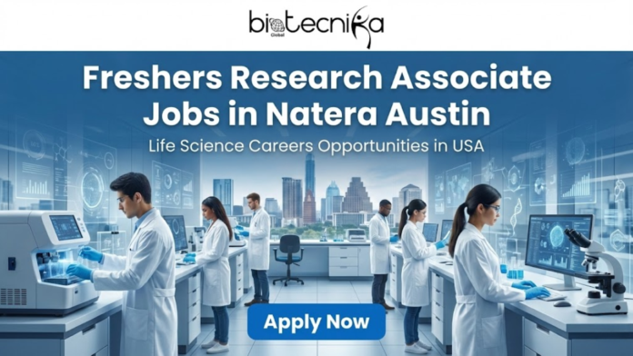 Freshers Research Associate Jobs in Natera Austin. Life Science Careers Opportunities in USA. Life Science Jobs in USA Freshers Research Associate Jobs in Natera Austin. Life Science Careers Opportunities in USA. Life Science Jobs in USA
