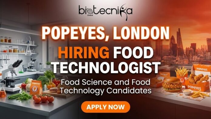 Popeyes hiring Food Technologist in London | Apply for the Food Science Jobs