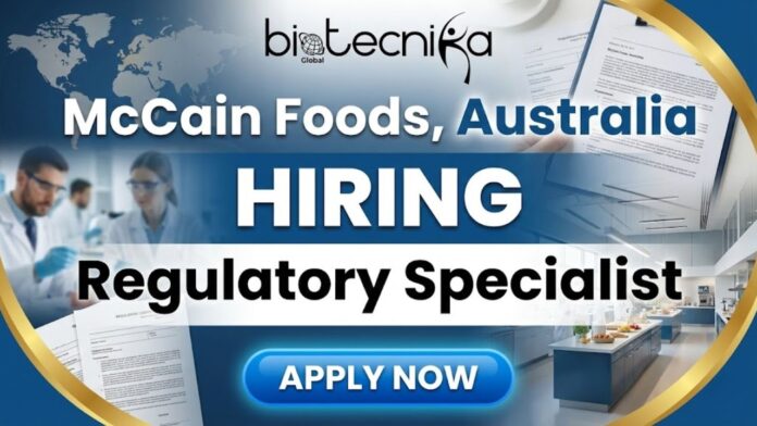 Regulatory Specialist Job Opportunity at McCain Foods, Australia | Apply for the Food Science Jobs!
