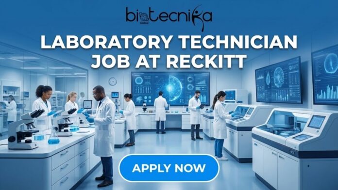 Latest Biology Jobs at Reckitt, USA | Apply for the Laboratory Technician ROLE Now!