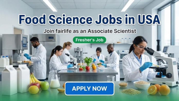 Food Science Jobs in USA Join fairlife as an Associate Scientist Food Science Jobs in USA. Join fairlife as an Associate Scientist. Latest Fresher's Food Science Jobs in USA. Jobs in Chicago