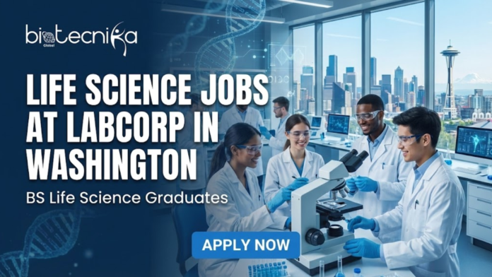 Life Science Jobs at LabCorp "A professional job recruitment image featuring the Biotecnika Global logo at the top. The main text reads 'Life Science Jobs at LabCorp in Washington' in bold blue font, with the subtitle 'BS Life Science Graduates'. The background displays a modern, high-tech laboratory setting with life science professionals working. A prominent blue 'APPLY NOW' button with a white arrow is positioned at the bottom."