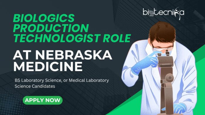 Life Science jobs at Nebraska Medicine Apply for Biologics Production Technologist role Life Science Jobs at Nebraska Medicine Careers. Apply for the Production Technician Jobs Now