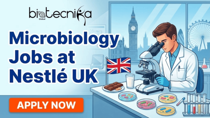 Microbiology Jobs in UK | Nestlé Hiring Life Science Candidates