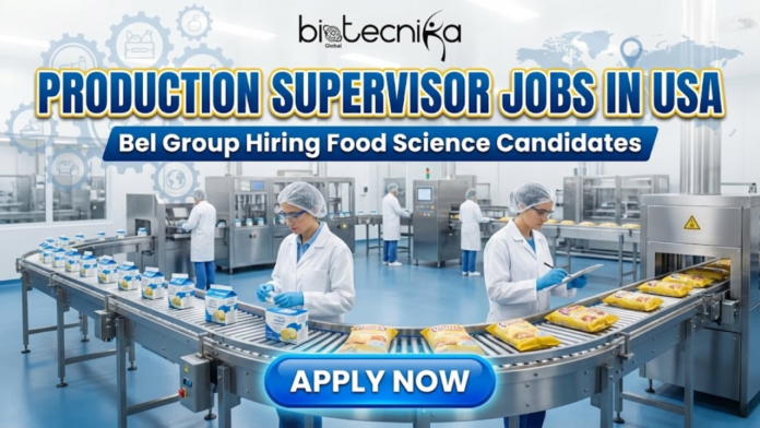 Explore top production supervisor roles in the USA with Bel Group. Join a global food leader offering careers for food science graduates.