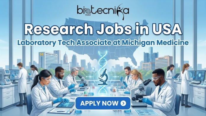 Research Jobs in USA. Join as a Laboratory Tech Associate at Michigan Medicine. Jobs for Life Science Graduates