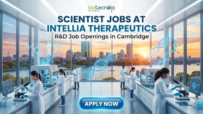 Scientist Jobs at Intellia Therapeutics. Latest R&D Job Openings in Cambridge. Latest Research opportunities in USA. Jobs in USA