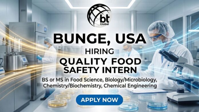 “Bunge Food Safety Intern – Food Science Internship Opportunity”