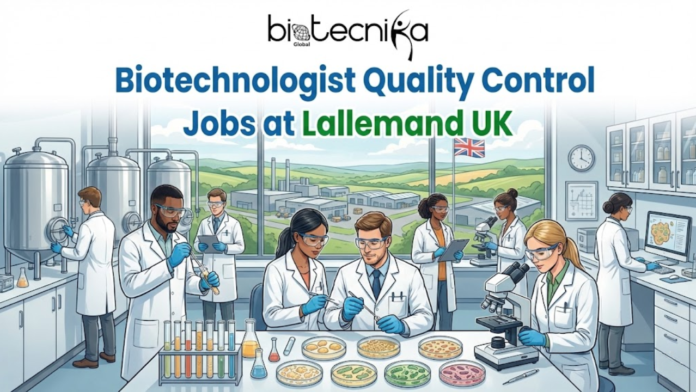 Biotechnologist Quality Control Jobs in UK Lallemand Hiring Now. An illustration for a 
