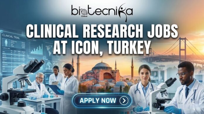 Openings for Clinical Research Jobs in Turkey | Apply for the Clinical Research Associate Role at ICON plc Careers Now!