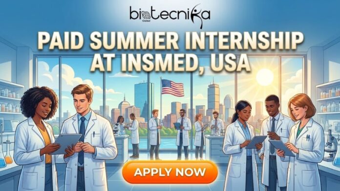 Exciting Paid Summer Internship 2026 at Insmed, USA | Join Now and unlock your Life Science Career!