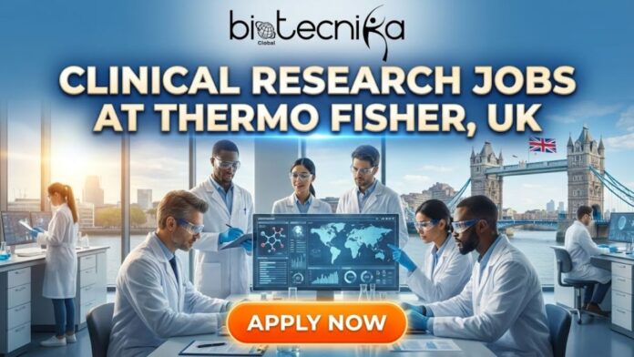 New Remote Clinical Research Jobs at Thermo Fisher Scientific, UK | Freshers Apply for the CRA Role!
