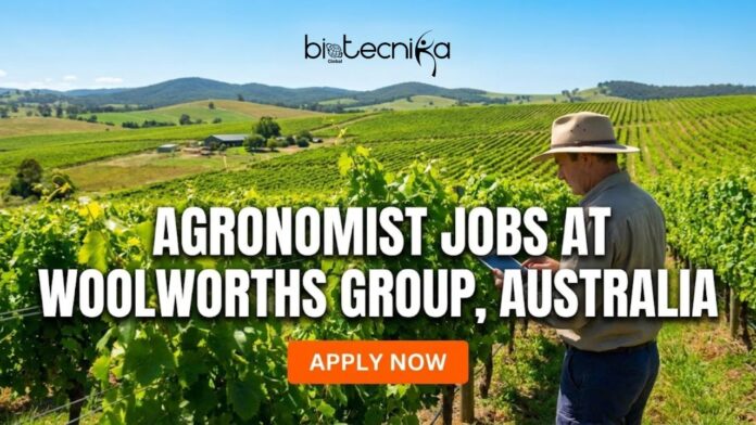 Agronomist Jobs at Woolworths Group in Australia | Join for the Food Science Jobs Now!
