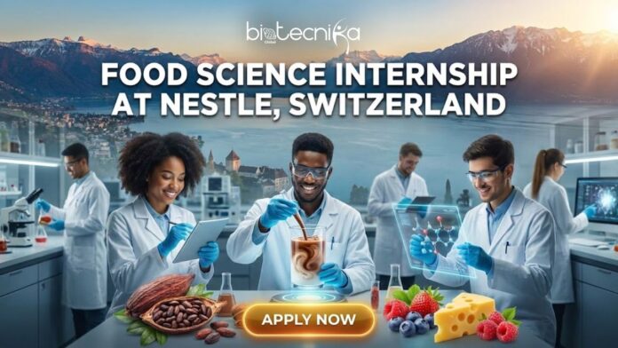 Latest Food Science Internship at Nestlé Careers in Switzerland | Apply for the R&D Intern Role Now!