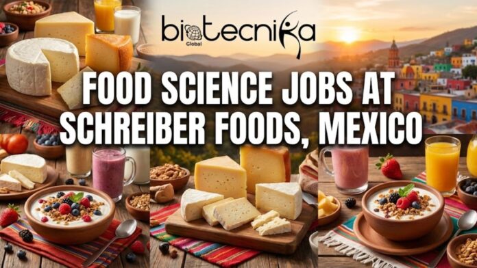Latest Food Science Jobs at Schreiber Foods in Mexico | Apply for Regulatory Coordinator Role | Grab this Opportunity Now!