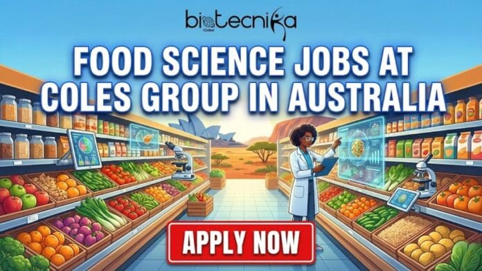 Openings for Food Science Jobs at Coles Group in Australia | Join as Internal Auditor Now!