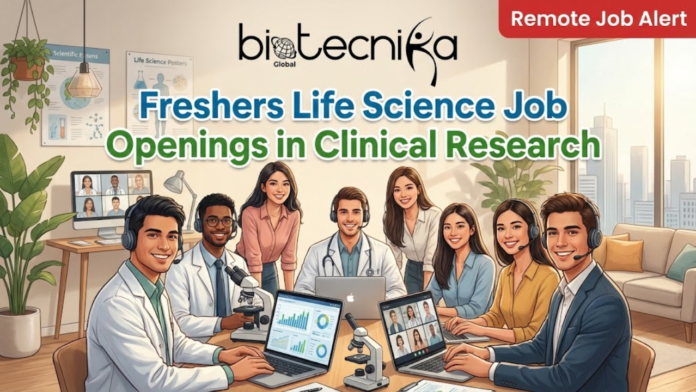 Remote Job Alert Freshers Life Science Job Openings in Clinical Research. An engaging featured image for 