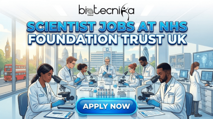 SCIENTIST JOBS AT NHS FOUNDATION TRUST UK. A promotional banner for