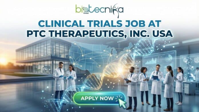 Clinical Trial Associate job at PTC Therapeutics Inc – Hybrid clinical trial role in USA