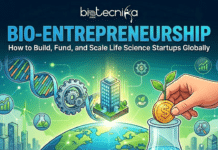 Bio-Entrepreneurship: How to Build, Fund, and Scale Life Science Startups Globally Bio-Entrepreneurship How to Build, Fund, and Scale Life Science Startups Globally. A dynamic featured image titled "BIO-ENTREPRENEURSHIP" in blue text, with the subtitle "How to Build, Fund, and Scale Life Science Startups Globally." The "biotecnika Global" logo is positioned at the top center. The central illustration features a modern office building rising from a globe, surrounded by a DNA double helix and mechanical gears. A hand is shown dropping a gold coin with a dollar sign into a laboratory flask where a small plant is sprouting, representing the funding and growth of a life science startup. The background includes a stylized cityscape and various icons like beakers, microscopes, and growth charts, all in a professional teal and green color palette.
