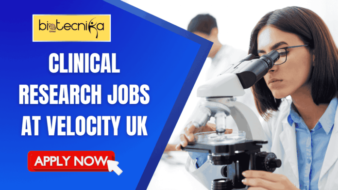 Clinical Research Jobs at Velocity UK Life Science Candidates are Eligible