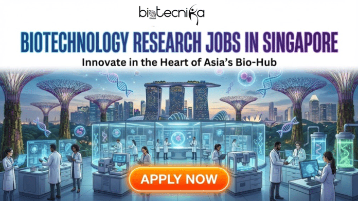 Biotechnology Research Jobs in Singapore | PhD Candidates Apply. A promotional graphic by Biotecnika Global titled