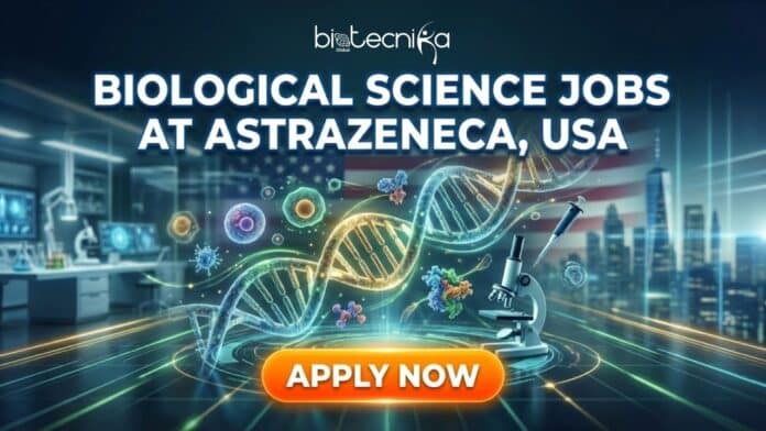 Exclusive Biological Science Job Opportunity at AstraZeneca in the USA | Apply Soon!