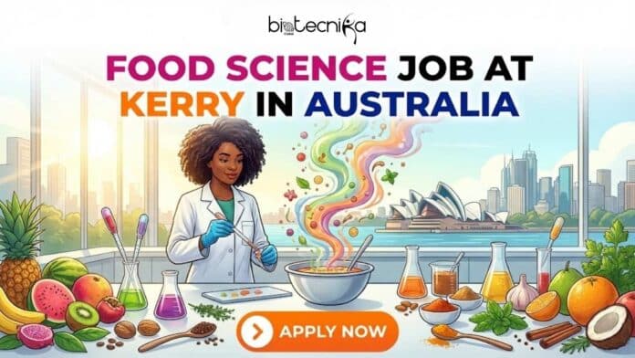 Openings for Food Science Job at Kerry in Australia | Don't Miss this Opportunity!