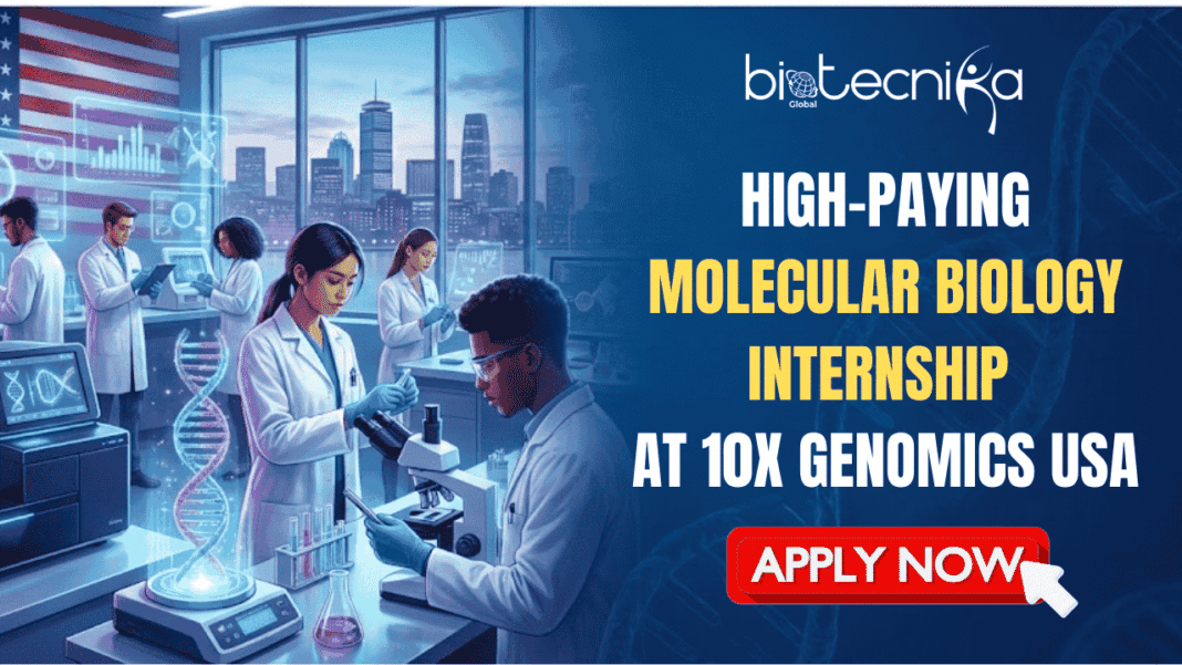 High-Paying Molecular Biology Internship At 10x Genomics USA