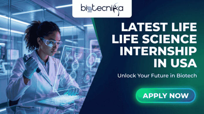 Latest Life Science Internship in USA Life Science Students Don’t Miss This. An advertisement for