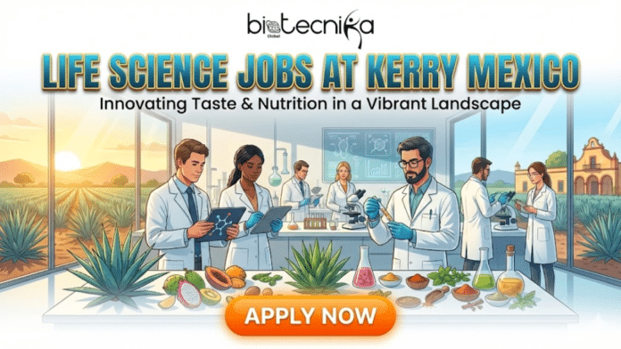 Life Science Jobs at Kerry Mexico Graduates Don't Miss This Opportunity. A professional recruitment banner for Biotecnika Global titled