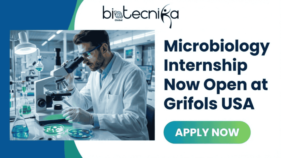 Microbiology Internship Now Open at Grifols USA | Apply Now