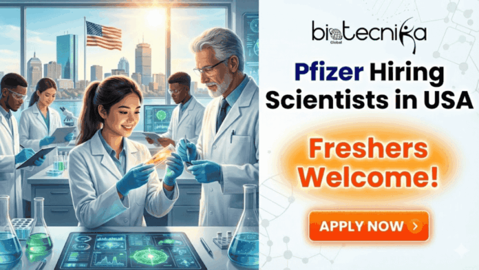 Pfizer Hiring for Scientist Jobs in USA Freshers Earn Up to $97K.