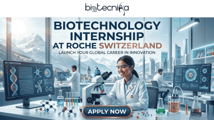 Biotechnology Internship in Switzerland Roche Hiring Students NOW. A promotional banner titled