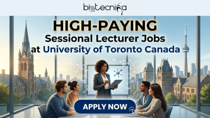 A modern illustrative featured image for a job posting. At the top, the biotecnika Global logo (with a globe and dynamic human figure) is prominently displayed above the bold text: 'HIGH-PAYING Sessional Lecturer Jobs at University of Toronto Canada'. The central scene is a detailed high-rise office view of a diverse group of four seated students and a professional female lecturer of African descent standing before a digital screen displaying molecular structures and data charts. Through a large window, a realistic Toronto skyline is visible, including the spire of the historic University of Toronto University College and the iconic CN Tower. At the bottom center, a rounded dark blue button with bold white text reads 'APPLY NOW', with a small mouse cursor icon. The style is clean, modern, and engaging.