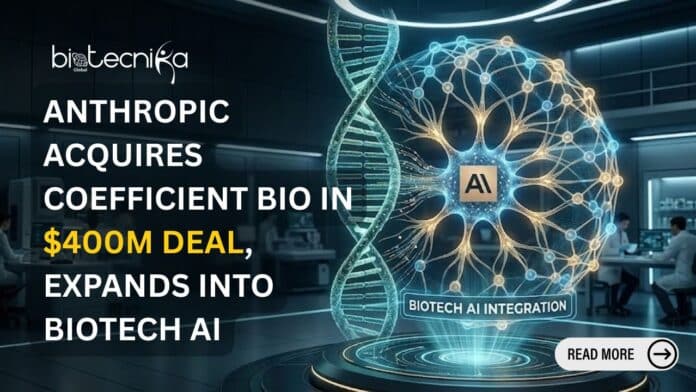 Anthropic acquires Coefficient Bio in a $400M deal, boosting its push into biotech AI, drug discovery, and life sciences innovation.
