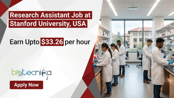 Research Assistant Job at Stanford University, USA. Life Sciences Candidates, Apply Now & Earn Upto $33.26 per hour.